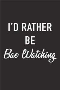 I'd Rather Be Bae Watching