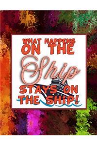 What Happens on the Ship Stays on the Ship!