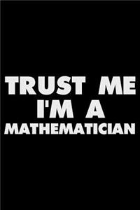 Trust Me I'm a Mathematician