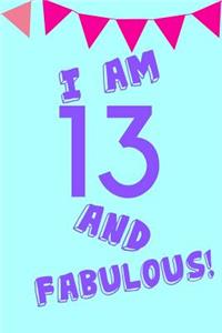 I Am 13 and Fabulous!