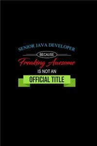 Senior Java Developer Because Freaking Awesome Is Not an Official Title