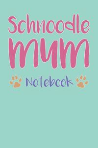 Schnoodle Mum Composition Notebook of Dog Mum Journal