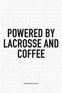 Powered By Lacrosse And Coffee