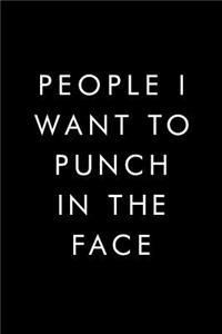 People I Want To Punch In The Face