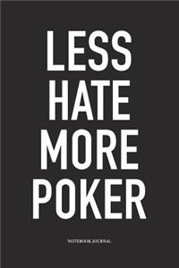 Less Hate More Poker