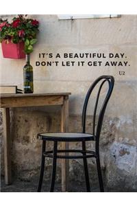 It's a beautiful day. Don't let it get away.
