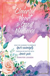 Cheerful Heart Is Good Medicine