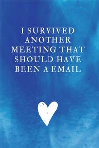 I Survived Another Meeting That Should Have Been An Email