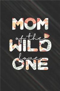 Mom Of The Wild Love One: Family life Grandma Mom love marriage friendship parenting wedding divorce Memory dating Journal Blank Lined Note Book Gift