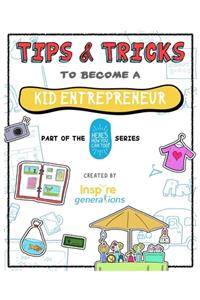 Tips and Tricks to Become a Kid Entrepreneur