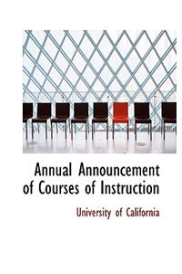 Annual Announcement of Courses of Instruction