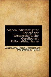 Siebenundzwanzigster Bericht Der Wissenschaftliche Gesellschaft Philomathie, Neisse