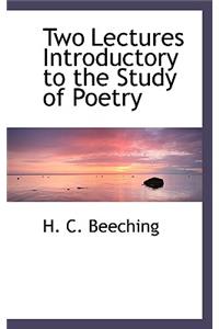 Two Lectures Introductory to the Study of Poetry