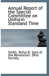Annual Report of the Special Committee on Uniform Standand Time