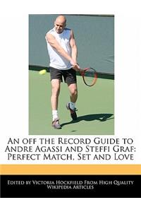 An Off the Record Guide to Andre Agassi and Steffi Graf