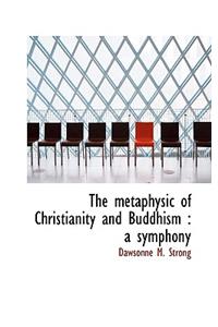 The Metaphysic of Christianity and Buddhism