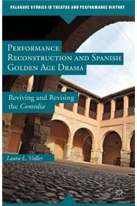 Performance Reconstruction and Spanish Golden Age Drama