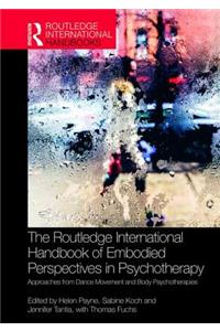 Routledge International Handbook of Embodied Perspectives in Psychotherapy