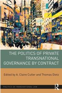 The Politics of Private Transnational Governance by Contract