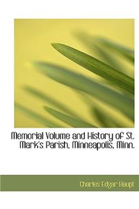 Memorial Volume and History of St. Mark's Parish, Minneapolis, Minn.
