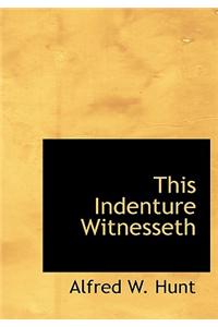 This Indenture Witnesseth