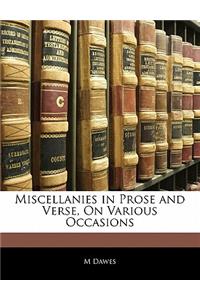 Miscellanies in Prose and Verse, on Various Occasions