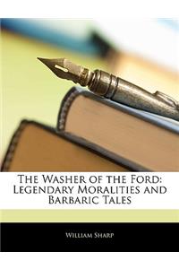 The Washer of the Ford: Legendary Moralities and Barbaric Tales