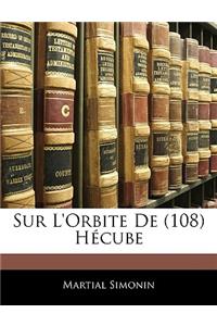 Sur L'Orbite de (108) Hecube