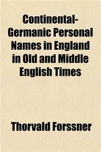 Continental-Germanic Personal Names in England in Old and Middle English Times