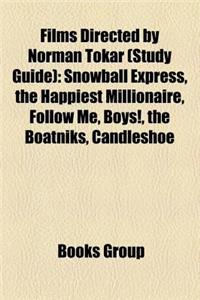 Films Directed by Norman Tokar (Study Guide): Snowball Express, the Happiest Millionaire, Follow Me, Boys!, the Boatniks, Candleshoe