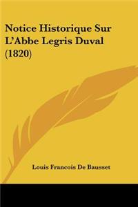 Notice Historique Sur L'Abbe Legris Duval (1820)