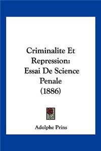 Criminalite Et Repression: Essai De Science Penale (1886)
