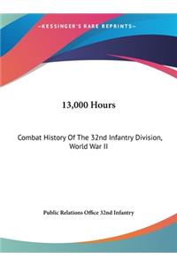 13,000 Hours: Combat History Of The 32nd Infantry Division, World War II