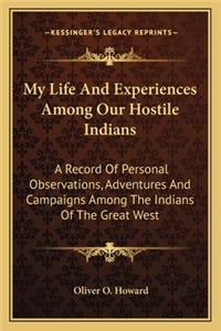 My Life and Experiences Among Our Hostile Indians