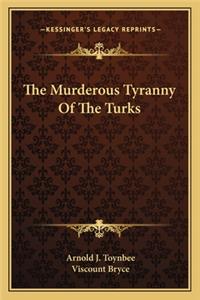 Murderous Tyranny of the Turks