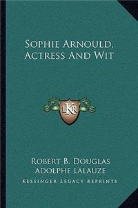 Sophie Arnould, Actress and Wit