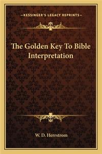 The Golden Key To Bible Interpretation