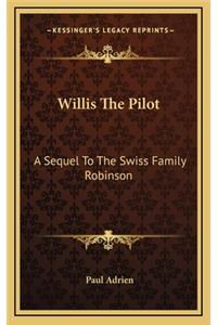 Willis the Pilot: A Sequel to the Swiss Family Robinson