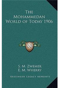 The Mohammedan World of Today 1906