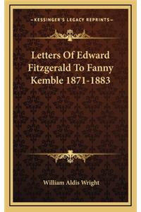 Letters of Edward Fitzgerald to Fanny Kemble 1871-1883