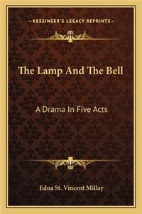 The Lamp and the Bell: A Drama In Five Acts