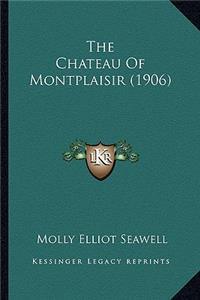 Chateau of Montplaisir (1906)