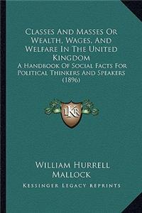 Classes and Masses or Wealth, Wages, and Welfare in the United Kingdom