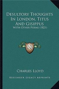 Desultory Thoughts In London, Titus And Gisippus