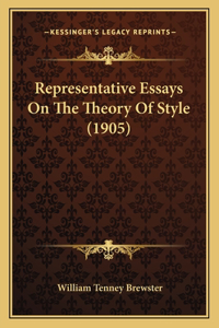 Representative Essays on the Theory of Style (1905)