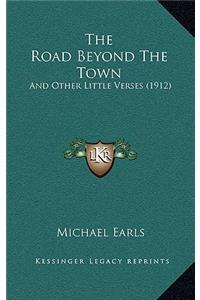 The Road Beyond the Town