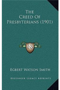 The Creed Of Presbyterians (1901)