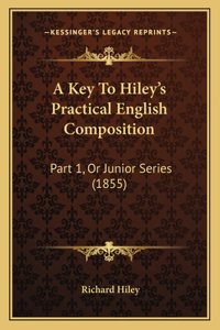A Key To Hiley's Practical English Composition