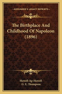 Birthplace And Childhood Of Napoleon (1896)