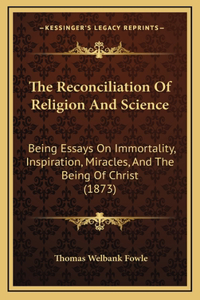 The Reconciliation Of Religion And Science